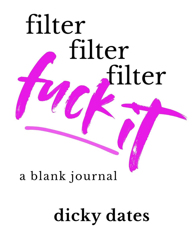 buy now: Filter, Filter, Filter, Fuck It: a blank journal
